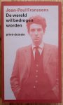 FRANSSENS, JEAN-PAUL. - De wereld wil bedrogen worden.