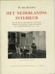 Berenden, Anne - Het Nederlandse Interieur Binnenhuis, meubelen, tapijten, koper, tin, zilver. glas, porselein en aardewerk 1450-1820