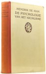 MAN, H. DE - De psychologie van het socialisme. Vertaald door E.J. Brouwer naar de tweede Duitsche uitgave.