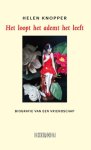 Helen Knopper - Het loopt het ademt het leeft