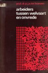 prof. dr. P.J.A. ter Hoeven - Arbeiders tussen welvaart en onvrede