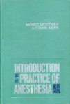Lichtiger, Monte and Moya, Frank(editors) - Introduction to the Practice of Anesthesia.