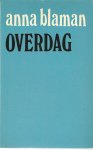 Blaman (Rotterdam, 31 januari 1905 - aldaar, 13 juli 1960) was het pseudoniem (afkorting van "Ben Liever Als MAN") van Johanna Petronella Vrugt, Anna - Overdag en andere verhalen