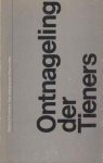 Noldus, Tom W.J. & Frans J.M. Tummers - Ontnageling der tieners. Een uitdaging aan Nieuw Links