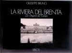 Bruno, Giuseppe - La riviera del Brenta. Le stagioni del tempo