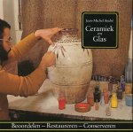Andre, Jean Michel - Ceramiek en glas. Beoordelen, reataureren, conserveren. Andre, Jean Michel - Ceramiek en glas. Beoordelen, reataureren, conserveren.