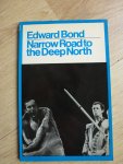 Bond, Edward - Narrow Road to the Deep North   a comedy