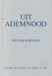 Barnard, Wilhelmus - Uit ademnood: Gebeden voor de dienst van Schrift en Tafel