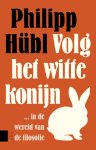 Philipp Hubl - Volg het witte konijn