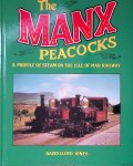 Lloyd-Jones, David - The Manx Peacocks: a Profile of Steam on the Isle of Man Railway