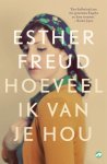 Esther Freud 25379 - Hoeveel ik van je hou