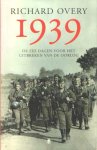 Overy, Richard - 1939. De zes dagen voor het uitbreken van de oorlog