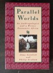 Gottlieb, Alma. Graham, Philip - Parallel Worlds. An Anthropologist and a Writer Encounter Africa