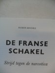 Moore Robin - De Franse schakel   -strijd tegen de narcotica-