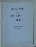  - Iodine and plant life. Annotated Bibliography 1813-1949. With Review of the Literature