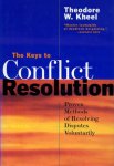 Theodore W. Kheel - The Keys to Conflict Resolution