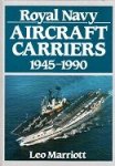 Marriott, L - Royal Navy Aircraft Carriers 1945-1990