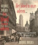 Bulnes, Miquel .. Omslagontwerp Tessa van der Waals - Het bloed in onze aderen .. Ongemeen spannend en ijzersterk zegt Vrij Nederland