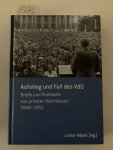 Höbelt, Lothar (Herausgeber): - Aufstieg und Fall des VdU : Briefe und Protokolle aus privaten Nachlässen 1948 - 1955.
