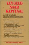 DENCKLER HEINZ ik kan dit keer niet alles vertellen maar *  de olde jan *  wil graag meer informatie bij dit boek geven - VAN GELD NAAR KAPITAAL *  rijk worden kan iedereen * bewezen succesformules voor een onafhankelijker en beter leven * ik weet echt niet of het zo is wat dit boek zegt, maar dan is 15,00 euro toch geen geld*uw leven een positieve wending te geven*uw e