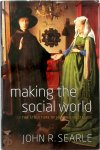 John Searle 251412 - Making the Social World The Structure of Human Civilization
