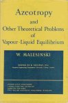 Malesinski, W. - Azeotropy: And other theoretical Problems of Vapour-Liquid Equilibrium.
