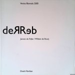 Nieuwenhuyzen, Martijn van & Tom Holert & Dario Gamboni - Venice Biennale 2005: Jeroen de Rijke / Willem de Rooij: DeRReb