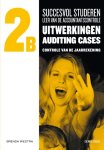 Brenda Westra - Succesvol studeren voor LAC 2B - Succesvol studeren voor LAC, 2B uitwerkingen auditing cases