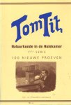 Groot, Arthur - Tom Tit. Natuurkunde in de huiskamer. 1ste serie. 100 nieuwe proeven