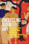  - Collecting Asian Art. Cultural Politics and Transregional Networks in Twentieth-Century Central Europe