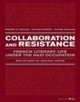 Robert O. Paxton , Olivier Corpet 73109, Claire Paulhan 143931 - Collaboration and Resistance French Literary Life Under the Nazi Occupation