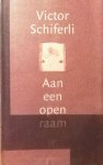 Schiferli , Victor . [ isbn 9789029537469 ]  4717 - Aan een Open Raam . ( Gedichten . ) Als de republiek van de dichters zou worden opgesplitst in twee afdelingen - een voor de realisten en een voor de idealisten - dan zou Victor Schiferli ongetwijfeld een plek toegewezen krijgen in de contreien van -