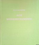 Stauder, Wilhelm - Alte Musikinstrumente in ihrer vieltausendjährigen Entwicklung und Geschichte