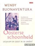 Buonaventura, Wendy - Oosterse schoonheid. Lichaam en geest in de orient. Geillustreed, praktisch en spannend boek over de weldadige werking van oosterse lichaamsverzorging