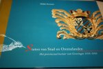 Feenstra Hidde - Staten van Stad en Ommelanden, het provinciaal bestuur van Groningen 1595 - 1995