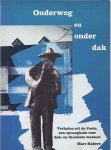 Räkers, Marc - Onderweg en Onder Dak. Verhalen uit de Veste, een opvanghuis voor dak- en thuisloze mannen