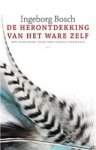 Ingeborg Bosch - De herontdekking van het ware zelf