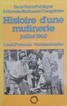 VANDERSTRAETEN Louis-François - Histoire d'une mutinerie. Juillet 1960. De la Force Publique à l'Armée Nationale Congolaise.