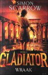 Simon Scarrow - Gladiator : Wraak *** Boek 4
