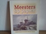  - MEESTERS OP PAPIER ,NEDERLANDSE TEKENINGEN UIT EEN PARTICULIERE COLLECTIE (17DE-19DE EEUW)