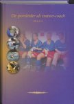 Ton van der Eerden - De sportleider als trainer-coach Ton van der Eerden - De sportleider als trainer-coach