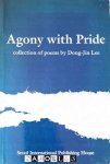 Dong-Jin Lee - Agony with Pride. Collection of poems