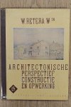 RETERA, W. WZN. - Architectonische perspectief, constructie en opwerking.