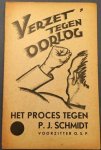 - - Verzet tegen oorlog. Het proces tegen P.J. Schmidt (voorzitter O.S.P.)