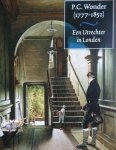 Bergvelt, Ellinoor - P.C. Wonder. - (1777-1852) / een Utrechter in Londen Bergvelt, Ellinoor - P.C. Wonder. - (1777-1852) / een Utrechter in Londen