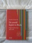 Anneloes Timmerije - De wereld begint in Breda / uitgeverij De Geus 1983-2008