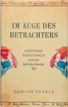 Damion Searls - Im Auge des Betrachters Hermann Rorschach und sein bahnbrechender Test