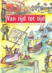 Verschuren, Ben / Schmiermann, Sjef - Van tijd tot tijd. Nederlandse geschiedenis in verhalen