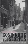 Woud, Auke van der - *GESIGNEERD* Koninkrijk vol sloppen / achterbuurten en vuil in de negentiende eeuw