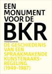 Fransje Kuyvenhoven 67207 - Monument voor de BKR De geschiedenis van een spraakmakende kunstenaarsregeling (1949-1987